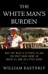 Descargar The White Man’s Burden: Why the West’s Efforts to Aid the Rest Have Done So Much Ill and So Little Good pdf, epub, ebook