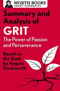 Descargar Summary and Analysis of Grit: The Power of Passion and Perseverance: Based on the Book by Angela Duckworth (English Edition) pdf, epub, ebook