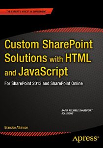 Descargar Custom SharePoint Solutions with HTML and JavaScript: For SharePoint 2013 and SharePoint Online pdf, epub, ebook