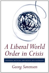 Descargar A Liberal World Order in Crisis: Choosing between Imposition and Restraint pdf, epub, ebook