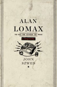 Descargar Alan Lomax: The Man Who Recorded the World pdf, epub, ebook