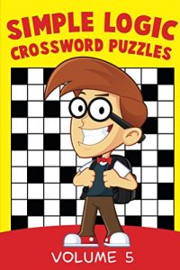 Descargar Simple Logic Crossword Puzzles Volume 5 (Puzzler Series) pdf, epub, ebook