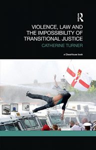 Descargar Violence, Law and the Impossibility of Transitional Justice pdf, epub, ebook