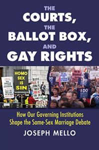 Descargar The Courts, the Ballot Box, and Gay Rights: How Our Governing Institutions Shape the Same-Sex Marriage Debate pdf, epub, ebook