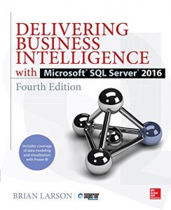 Descargar Delivering Business Intelligence with Microsoft SQL Server 2016, Fourth Edition pdf, epub, ebook