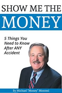 Descargar Show Me The Money: 5 Things You Need to Know After Any Car Accident (English Edition) pdf, epub, ebook