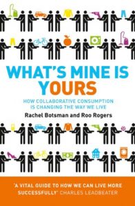 Descargar What’s Mine Is Yours: How Collaborative Consumption is Changing the Way We Live pdf, epub, ebook