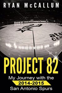 Descargar Project 82: My Journey With The 2014-2015 San Antonio Spurs (English Edition) pdf, epub, ebook