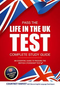 Descargar Pass the Life in the UK Test: Complete Study Guide 2017 Edition – With 3 Mock Tests (British Citizenship Series) (The British Citizen Series) (English Edition) pdf, epub, ebook