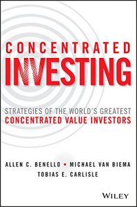 Descargar Concentrated Investing: Strategies of the World’s Greatest Concentrated Value Investors pdf, epub, ebook