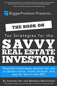 Descargar The Book on Tax Strategies for the Savvy Real Estate Investor: Powerful techniques anyone can use to deduct more, invest smarter, and pay far less to the IRS. (English Edition) pdf, epub, ebook