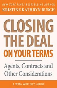 Descargar Closing the Deal…on Your Terms: Agents, Contracts and Other Considerations (WMG Writers’ Guide Book 14) (English Edition) pdf, epub, ebook