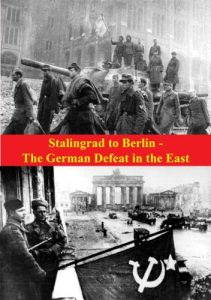 Descargar Stalingrad to Berlin – The German Defeat in the East [Illustrated Edition] (The Russian Campaign of World War Two Book 2) (English Edition) pdf, epub, ebook