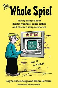Descargar The Whole Spiel: Funny essays about digital nudniks, seder selfies and chicken soup memories (English Edition) pdf, epub, ebook