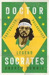 Descargar Doctor Socrates: Footballer, Philosopher, Legend (English Edition) pdf, epub, ebook