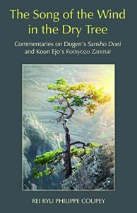 Descargar The Song of the Wind in the Dry Trees: Commentaries on Dogen’s Sansho Doei and Koun Ejo’s Komyozo Zanmai pdf, epub, ebook