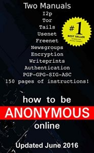 Descargar How to be Anonymous Online PLUS Alternatives: Step-by-Step Anonymity with Tor, Tails, i2p, Bitcoin, Usenet, Email, Writeprints… (English Edition) pdf, epub, ebook