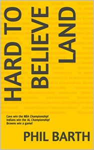 Descargar Hard to Believe Land: Cavs win the NBA Championship!  Indians win the AL Championship!  Browns win a game! (English Edition) pdf, epub, ebook