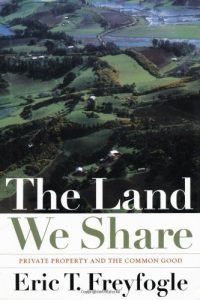 Descargar The Land We Share: Private Property and the Common Good pdf, epub, ebook