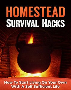 Descargar Homestead Survival Hacks: How to Start Living on Your Own with a Self-Sufficient Life (Homesteader, Backyard Homesteading Book 1) (English Edition) pdf, epub, ebook