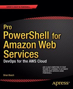 Descargar Pro PowerShell for Amazon Web Services: DevOps for the AWS Cloud pdf, epub, ebook