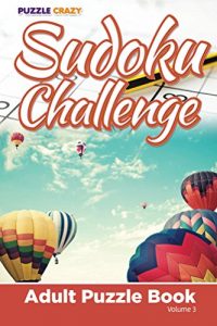 Descargar Sudoku Challenge: Adult Puzzle Book Volume 3 (Adult Sudoku Puzzle Series) pdf, epub, ebook