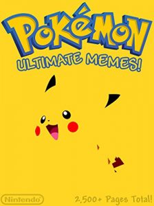 Descargar POKEMON: Ultimate Pokemon Memes & Joke Book 2016 : Pokemon Memes, Ultimate Memes, Memes For Kids, Memes Free, Pikachu Books (English Edition) pdf, epub, ebook