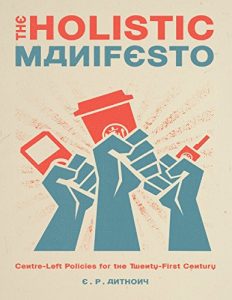 Descargar The Holistic Manifesto: Centre-Left Policies for the Twenty-First Century pdf, epub, ebook