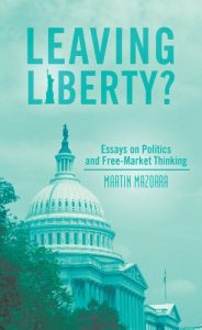 Descargar Leaving Liberty? : Essays on Politics and Free-Market Thinking (English Edition) pdf, epub, ebook