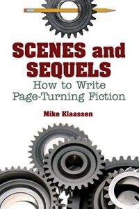 Descargar Scenes and Sequels: How to Write Page-Turning Fiction (English Edition) pdf, epub, ebook