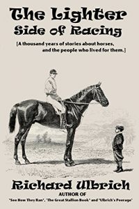 Descargar The Lighter Side of Racing: A Thousand Years of Thoroughbred Stories (English Edition) pdf, epub, ebook