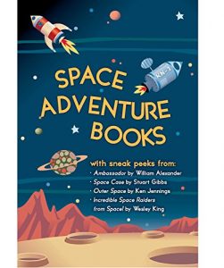 Descargar Space Adventure Books Sampler: Blast off with excerpts from new books by William Alexander, Stuart Gibbs, Ken Jennings, Wesley King, and Mark Kelly! (English Edition) pdf, epub, ebook