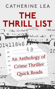 Descargar The Thrill List: An Anthology of Crime Thriller Quick Reads (English Edition) pdf, epub, ebook