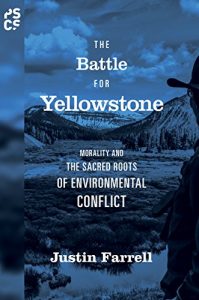 Descargar The Battle for Yellowstone: Morality and the Sacred Roots of Environmental Conflict (Princeton Studies in Cultural Sociology) pdf, epub, ebook