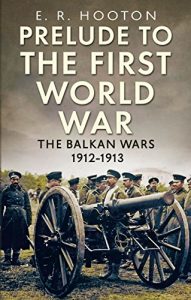 Descargar Prelude to the First World War: The Balkan Wars 1912-1913 (English Edition) pdf, epub, ebook