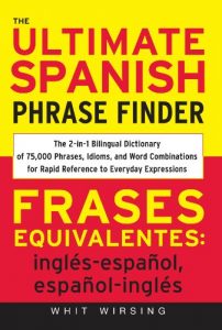 Descargar The Ultimate Spanish Phrase Finder: The 2-in-1 Bilingual Dictionary of 75,000 Phrases, Idioms, and Word Combinations for Rapid Reference pdf, epub, ebook