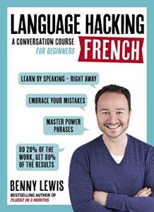 Descargar LANGUAGE HACKING FRENCH (Learn How to Speak French – Right Away): A Conversation Course for Beginners (English Edition) pdf, epub, ebook