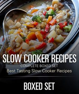 Descargar Slow Cooker Recipes Complete Boxed Set – Best Tasting Slow Cooker Recipes: 3 Books In 1 Boxed Set – 2015 Slow Cooking Recipes pdf, epub, ebook