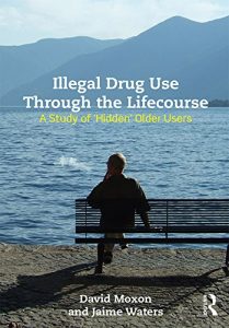 Descargar Illegal Drug Use Through The Lifecourse: A Study Of ‘Hidden’ Older Users pdf, epub, ebook