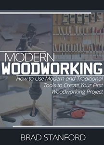 Descargar MODERN WOODWORKING: How To Use Modern and Traditional Tools to Create Your First Woodworking Project (English Edition) pdf, epub, ebook