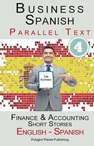 Descargar Business Spanish 4 – Parallel Text – Finance & Accounting: Short Stories (English – Spanish) (Learn Business Spanish) (English Edition) pdf, epub, ebook