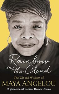 Descargar Rainbow in the Cloud: The Wit and Wisdom of Maya Angelou (English Edition) pdf, epub, ebook