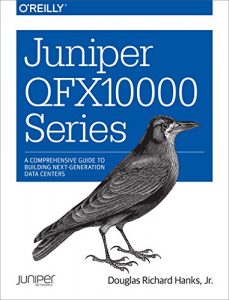 Descargar Juniper QFX10000 Series: A Comprehensive Guide to Building Next-Generation Data Centers pdf, epub, ebook