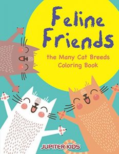 Descargar Feline Friends: the Many Cat Breeds Coloring Book (Cat Coloring and Art Book Series) pdf, epub, ebook