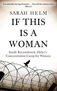 Descargar If This Is A Woman: Inside Ravensbruck: Hitler’s Concentration Camp for Women (English Edition) pdf, epub, ebook