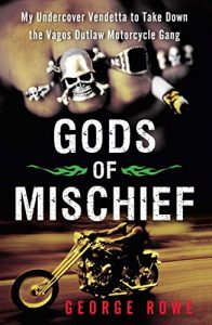 Descargar Gods of Mischief: My Undercover Vendetta to Take Down the Vagos Outlaw Motorcycle Gang (English Edition) pdf, epub, ebook