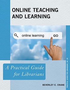 Descargar Online Teaching and Learning: A Practical Guide for Librarians (Practical Guides for Librarians) pdf, epub, ebook