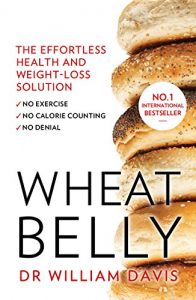 Descargar Wheat Belly: Lose the Wheat, Lose the Weight and Find Your Path Back to Health pdf, epub, ebook