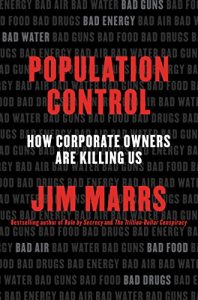 Descargar Population Control: How Corporate Owners Are Killing Us pdf, epub, ebook