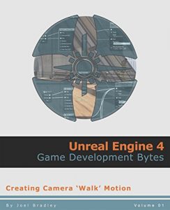 Descargar Creating camera walk motion (Unreal Engine 4: Game Development Bytes Book 1) (English Edition) pdf, epub, ebook